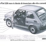 Illustrazione di una Fiat 126 con la portiera aperta. Titolo: La fiat 126 non vi chiede di rinunciare alla vita comoda.