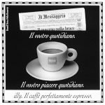 Un quotidiano con sotto una tazzina di caffè. Titolo: il vostro quotidiano. Il vostro piacere quotidiano.