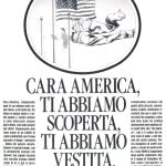 Tre aste su cui sventola la bandiera USa, una bandiera bianca e un paio di Jeans. Titolo: Cara America ti abbiamo scoperta, ti abbiamo vestita.